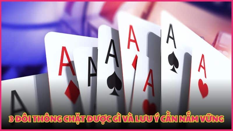 Lưu ý khi dùng 3 đôi thông trong game Tiến lên miền Nam tại TX88